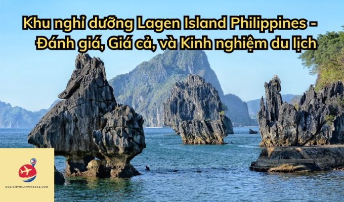 Khu nghỉ dưỡng Lagen Island Philippines – Đánh giá, Giá cả, và Kinh nghiệm du lịch