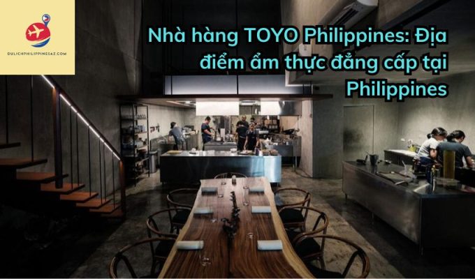 Nhà hàng TOYO Philippines: Địa điểm ẩm thực đẳng cấp tại Philippines