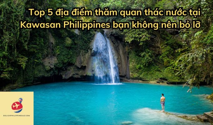 Top 5 địa điểm thăm quan thác nước tại Kawasan Philippines bạn không nên bỏ lỡ