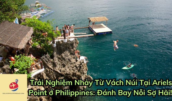 Trải Nghiệm Nhảy Từ Vách Núi Tại Ariels Point ở Philippines: Đánh Bay Nỗi Sợ Hãi!